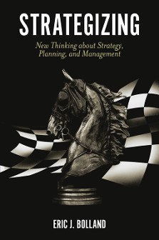 Strategizing : New Thinking about Strategy, Planning and Management