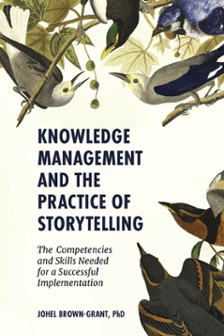 Knowledge Management and the Practice of Storytelling : The Competencies and Skills Needed for a Successful Implementation