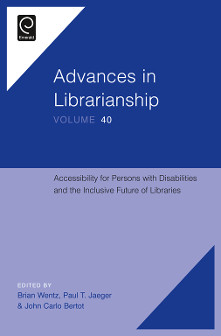 Accessibility for Persons with Disabilities and the Inclusive Future of Libraries:
Volume 40
