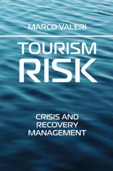 Tourism risk : crisis and recovery management / edited by Marco Valeri