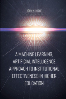 A Machine Learning, Artificial Intelligence Approach to Institutional Effectiveness in Higher Education
