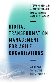 Digital Transformation Management for Agile Organizations: A Compass to Sail the Digital World