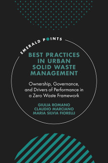 Best Practices in Urban Solid Waste Management : Ownership, Governance, and Drivers of Performance in a Zero Waste Framework