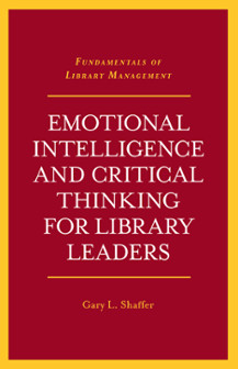 Emotional Intelligence and Critical Thinking for Library Leaders