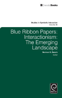 Blue Ribbon Papers: Interactionism: The Emerging Landscape:
Volume 36