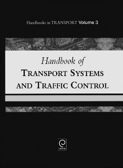 Handbook of Transport Systems and Traffic Control:
Volume 3