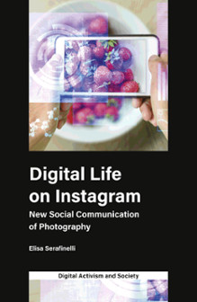 Digital Life on Instagram : New Social Communication of Photography ; urednik Athina KaratzogianniÂ