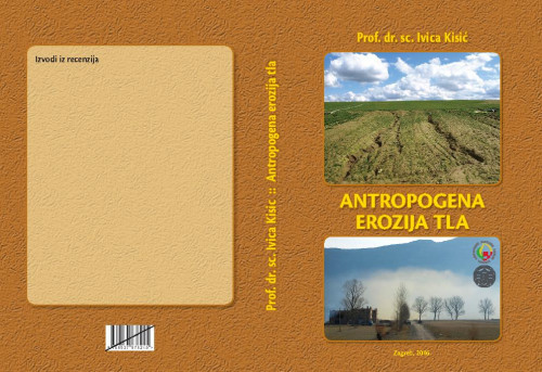 Antropogena erozija tla / Ivica Kisić