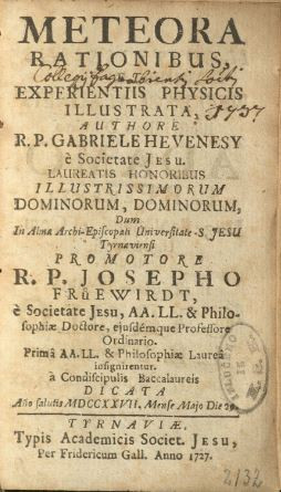 Meteora rationibus : experientiis physicis / R. P. Gabriele Hevenesy ; promotore R. P. Josepho Fruewirdt