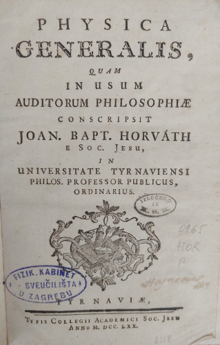 Physica generalis : quam in usum auditorum philosophiae / Joan. Bapt. Horvath