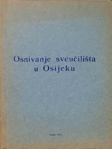 Osnivanje sveučilišta u Osijeku / Zajednica visokoškolskih ustanova Osijek