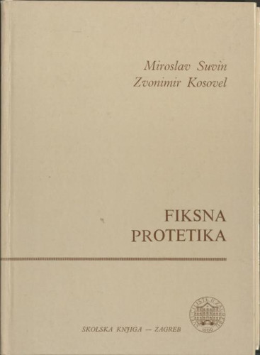 Fiksna protetika / Miroslav Suvin ; Kosovel, Zvonimir