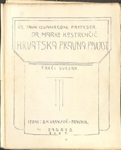 Hrvatska pravna povijest : treći svezak / Marko Kostrenčić