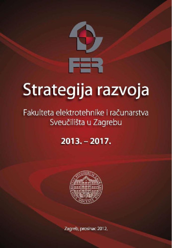 Strategija razvoja Fakulteta elektrotehnike i računarstva Sveučilišta u Zagrebu : 2013. - 2017.