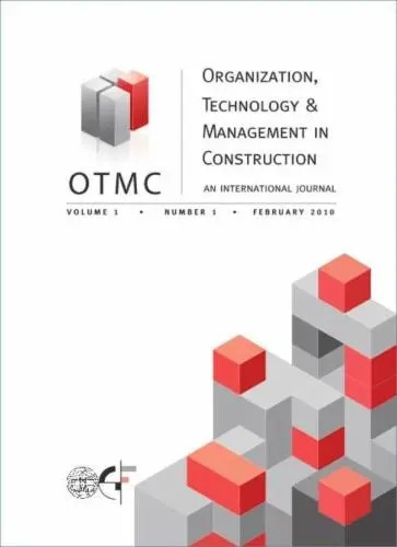 Organization, Technology & Managment in Construciton : an international journal = OTMC / Editor-in-Chief Mladen Vukomanović
