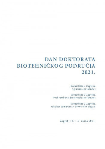 Dan doktorata biotehničkog područja 2021. : Zagreb, 16. i 17. rujna 2021. / [urednici Ante Ivanković, Ružica Beljo Lučić, Duška Ćurić]
