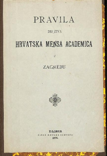 Pravila družtva Hrvatska mensa academica u Zagrebu / Hrvatska mensa academica (Zagreb)