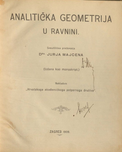 Analitička geometrija u ravnini : sveučilišna predavanja izdana kao manuskript / Juraj Majcen