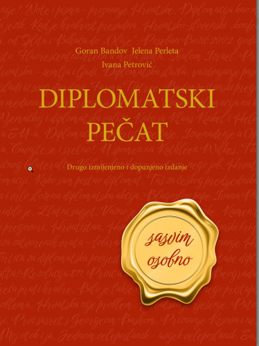 Diplomatski pečat : sasvim osobno / Goran Bandov, Jelena Perleta, Ivana Petrović