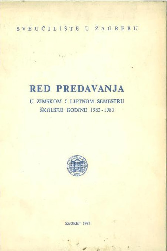 1982 - 1983 : u zimskom i ljetnom semestru školske godine 1982 - 1983 / Sveučilište u Zagrebu