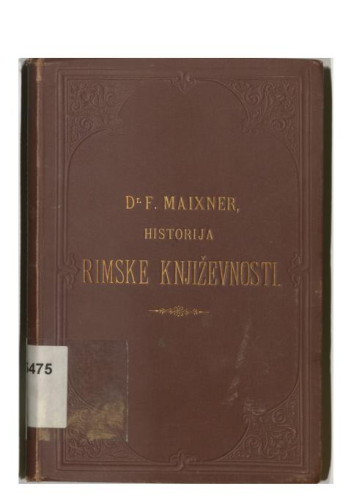 Historija Rimske književnosti / sastavio Dr. Franjo Maixner