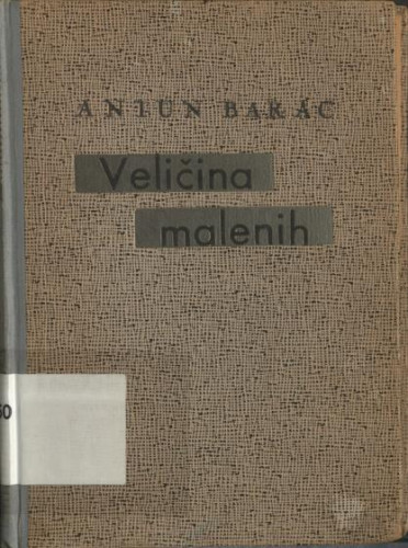 Veličina malenih : sastavci o književnosti i književnicima / Antun Barac
