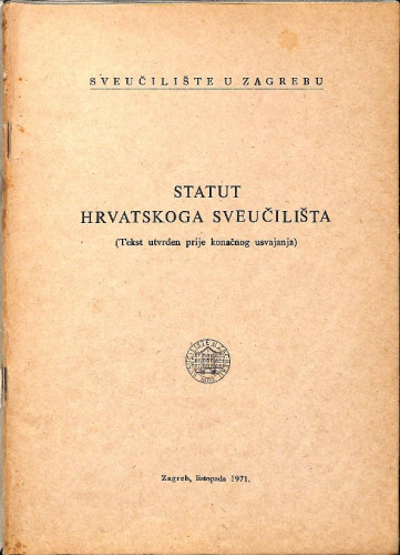 Statut Hrvatskog sveučilišta : tekst utvrđen prije konačnog usvajanja / Sveučilište u Zagrebu