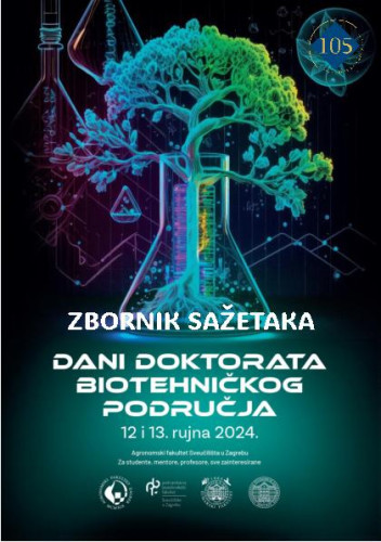Dani doktorata biotehničkog područja, 12. i 13. rujan 2024. : zbornik sažetaka / <urednici: Ante Ivanković, Ružica Beljo Lučić, Blaženka Kos>