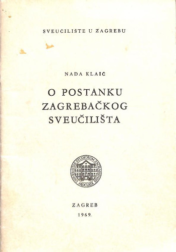 O postanku Zagrebačkog sveučilišta / Nada Klaić