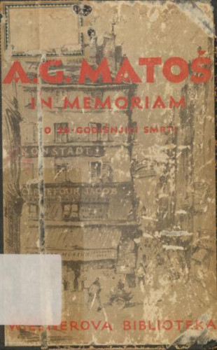 A. G. Matoš : in memoriam o 20-godišnjici pjesnikove smrti / Antun Barac et. all.