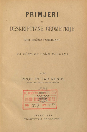 Primjeri iz deskriptivne geometrije : metodično poredjani: za učenike viših realaka / Petar Nenin