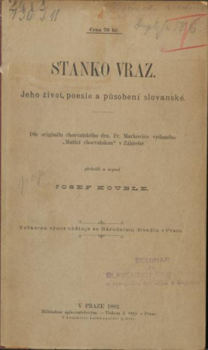 Stanko Vraz : jeho život, poesie a působení slovanské. / Franjo Marković, prijevod Josef Kouble