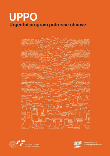 Urgentni program potresne obnove : UPPO : građevinska tehnička rješenja / Milan Crnogorac et al.