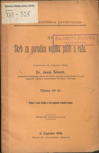 Skrb za porodice vojnika palih u ratu / predavao 8. veljače 1916. Josip Šilović