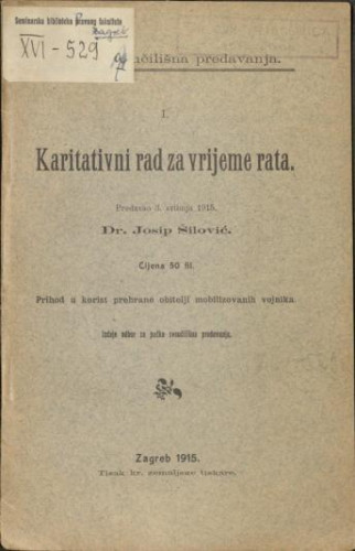 Karitativni rad za vrijeme rata / predavao 3. svibnja 1915. Josip Šilović