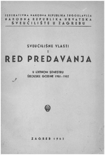 1951 - 1952 : u ljetnom semestru školske godine 1951 - 1952 / Sveučilište u Zagrebu