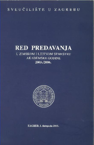 2005 - 2006 : u zimskom i ljetnom semestru školske godine 2005 - 2006 / Sveučilište u Zagrebu
