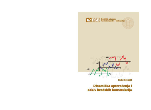 Dinamička opterećenja i odziv brodskih konstrukcija / Rajko Grubišić