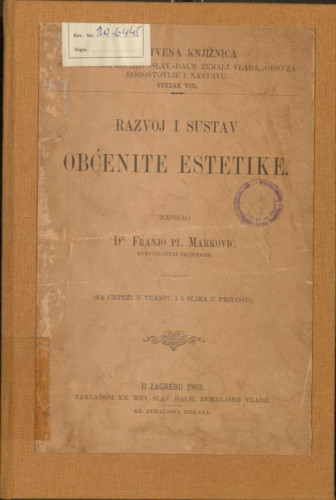 Razvoj i sustav obćenite estetike : (sa crteži u tekstu i 5 slika u prilogu) / Franjo Marković