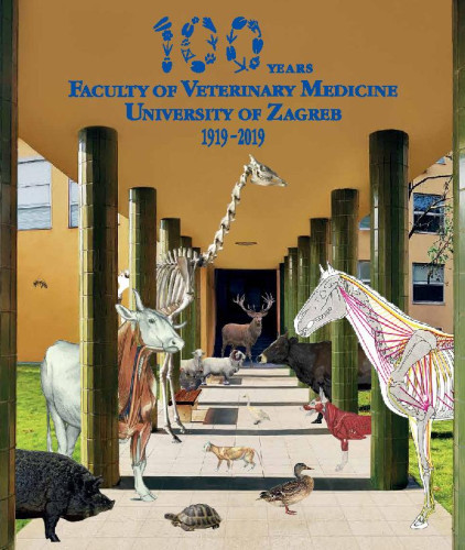 Faculty of Veterinary Medicine University of Zagreb, 100 years of Faculty of Veterinary Medicine University of Zagreb (1919-2019) : 1919-2019 ; glavni urednik Željko Pavičić