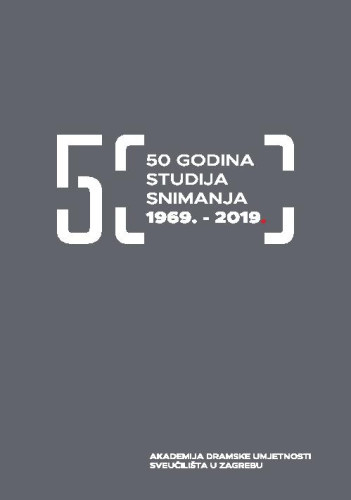 50 godina Studija snimanja 1969.-2019. / urednik Silvestar Kolbas