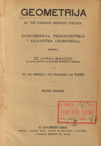 Geometrija : za više razrede srednjih učilišta : (ganiometrija, trigonometrija i analitička geometrija) / Juraj Majcen