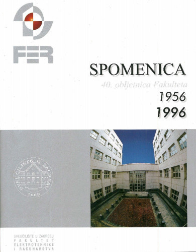 Spomenica : 40. obljetnica Fakulteta elektrotehnike i računarstva : 1956. - 1996. / Vladimir Naglić (ur.)