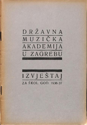 1936/37 : [RULE]Državna muzička akademija u Zagrebu : izvještaj za škol. god. 1936-37 / Državna muzička akademija u Zagrebu