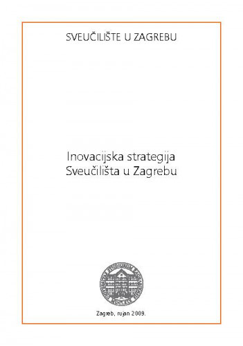 Inovacijska strategija Sveučilišta u Zagrebu / Sveučilište u Zagrebu ; Melita Kovačević urednica