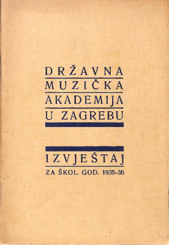 1935/36 : [RULE]Državna muzička akademija u Zagrebu : izvještaj za škol. god. 1935-36 / Državna muzička akademija u Zagrebu