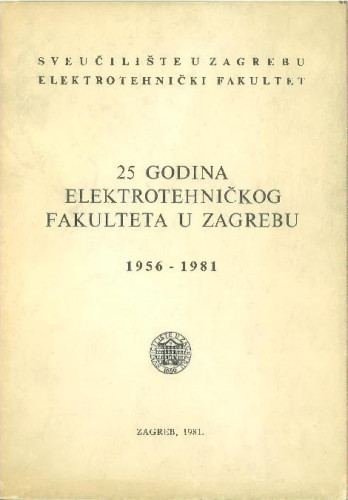 25 godina Elektrotehničkog fakulteta u Zagrebu : 1956. - 1981.